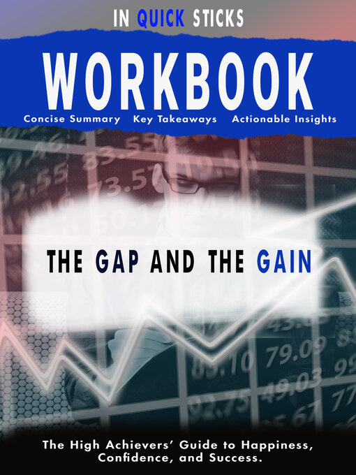 Title details for Workbook for The Gap and the Gain by In quick Sticks - Available